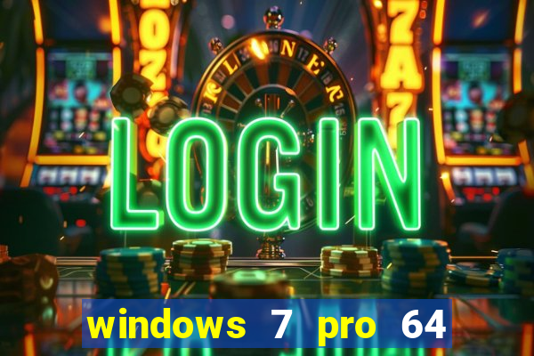 windows 7 pro 64 bits iso download